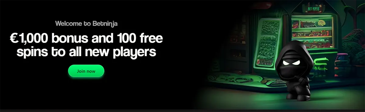 Bet Ninja homepage banner featuring a €1,000 bonus and 100 free spins for new players, with a green join button and a hooded ninja mascot in a dark neon setting.